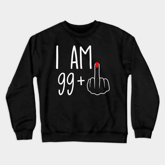 Vintage 100th Birthday I Am 99 Plus 1 Middle Finger Crewneck Sweatshirt by ErikBowmanDesigns